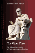 The Other Plato: The Tubingen Interpretation of Plato's Inner-Academic Teachings