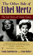 The Other Side of Ethel Mertz: The Life Story of Vivian Vance - Castelluccio, Frank, and Walker, Alvin, and Osborne, Robert (Foreword by)