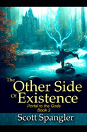 The Other Side of Existence: Portal to the Gods Book 2