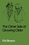 The Other Side of Growing Older