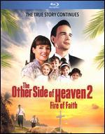 The Other Side of Heaven 2: Fire of Faith [Blu-ray]
