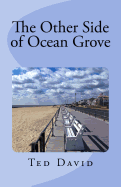 The Other Side of Ocean Grove: Republished After 17 Years
