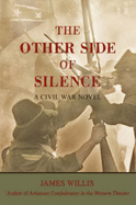 The Other Side of Silence: A Civil War Novel