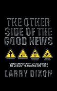 The Other Side of the Good News: Contemporary Challenges to Jesus Teaching on Hell
