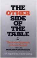 The Other Side of the Table: The Soviet Approach to Arms Control - Mandelbaum, Michael (Editor)