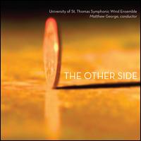 The Other Side - Foreign Motion; Harmen Vanhoorne; University of St. Thomas Wind Ensemble; Matthew George (conductor)