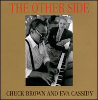 The Other Side - Chuck Brown & Eva Cassidy