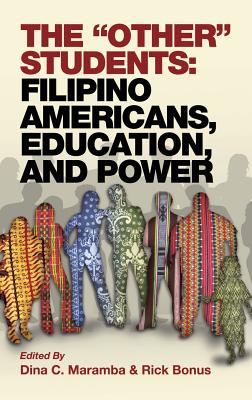 The 'Other' Students: Filipino Americans, Education and Power - Maramba, Dina C. (Editor)