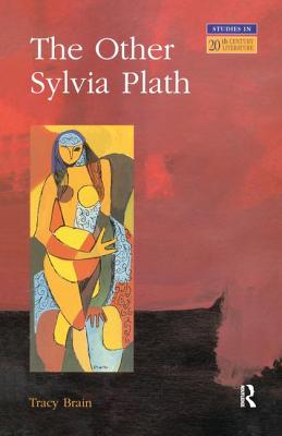 The Other Sylvia Plath - Brain, Tracy, Dr.