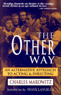 The Other Way: An Alternative Approach to Acting & Directing: Cloth Book