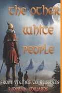 The Other White People: From Vikings to Russians