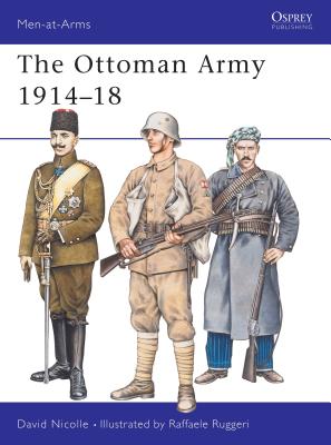 The Ottoman Army 1914-18 - Nicolle, David, Dr.