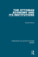 The Ottoman Economy and Its Institutions