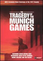 The Our Greatest Hopes, Our Worst Fears: The Tragedy of the Munich Games
