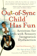 The Out-Of-Sync Child Has Fun - Kranowitz, Carol Stock, M.A.