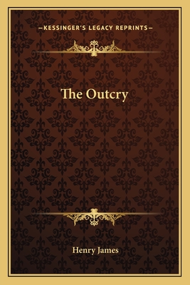 The Outcry - James, Henry