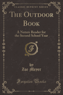 The Outdoor Book: A Nature Reader for the Second School Year (Classic Reprint)
