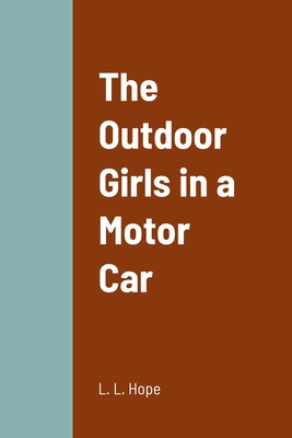 The Outdoor Girls in a Motor Car - Hope, L L