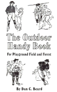 The Outdoor Handy Book: For Playground Field and Forest
