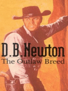 The Outlaw Breed - Newton, D. B.