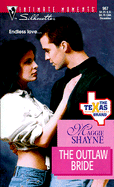 The Outlaw Bride: The Texas Brand - Shayne, Maggie