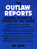 The outlaw reports : insider secrets & tricks of the trade