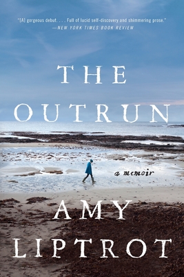 The Outrun: A Memoir - Liptrot, Amy