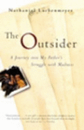The Outsider: A Journey into My Father's Struggle with Madness - Lachenmeyer, Nathaniel
