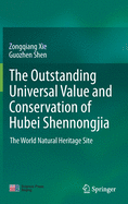 The Outstanding Universal Value and Conservation of Hubei Shennongjia: The World Natural Heritage Site