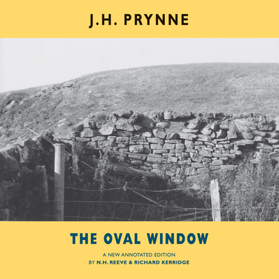 The Oval Window: A new annotated edition - Prynne, J.H., and Reeve, N.H. (Editor), and Kerridge, Richard (Editor)