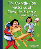 The Over-The-Top Histories of Chew the Scenery and Other Idioms