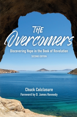The Overcomers: Discovering Hope in the Book of Revelation - Colclasure, Chuck