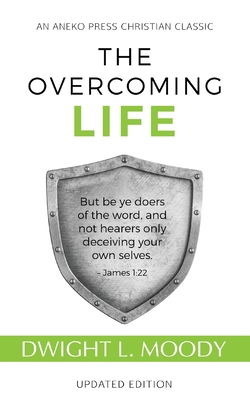The Overcoming Life: Updated Edition - Moody, D L