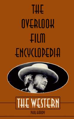 The Overlook Film Encyclopedia: The Western - Hardy, Phil (Editor)