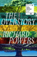 The Overstory: Winner of the 2019 Pulitzer Prize for Fiction
