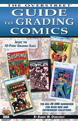 The Overstreet Guide to Grading Comics - 2016 Edition - Overstreet, Robert M, and Various
