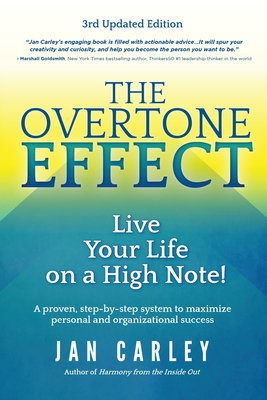 The Overtone Effect: Live Your Life on a High Note! - Carley, Jan