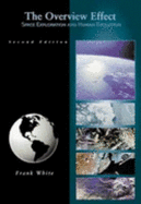 The Overview Effect: Space Exploration and Human Evolution, Second Edition