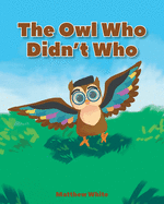The Owl Who Didn't Who