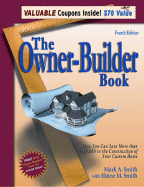 The Owner-Builder Book: How You Can Save More Than $100,000 in the Construction of Your Custom Home