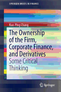 The Ownership of the Firm, Corporate Finance, and Derivatives: Some Critical Thinking