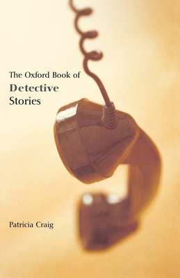 The Oxford Book of Detective Stories - Craig, Patricia (Editor)