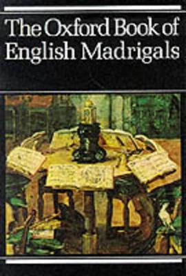 The Oxford Book of English Madrigals - Ledger, Phillip, and Ledger, Philip (Editor)