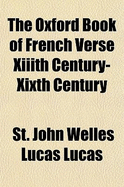 The Oxford Book of French Verse XIIIth Century-Xixth Century