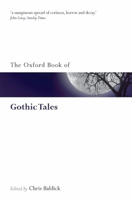 The Oxford Book of Gothic Tales - Baldick, Chris