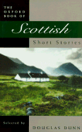 The Oxford Book of Scottish Short Stories - Dunn, Douglas (Editor)