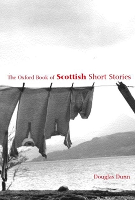 The Oxford Book of Scottish Short Stories - Dunn, Douglas (Editor)