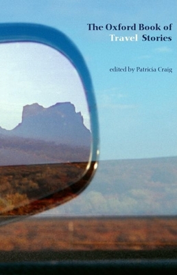 The Oxford Book of Travel Stories - Craig, Patricia (Editor)