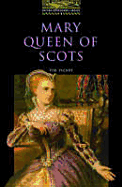 The Oxford Bookworms Library: Stage 1: 400 Headwords Mary, Queen of Scots
