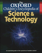 The Oxford Children's Encyclopedia of Science and Technology - Press, Oxford University